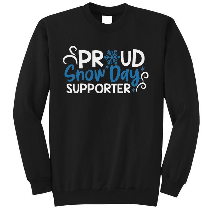 Proud Snow Day Supporter Sweatshirt