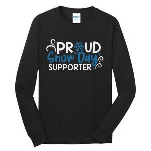 Proud Snow Day Supporter Tall Long Sleeve T-Shirt