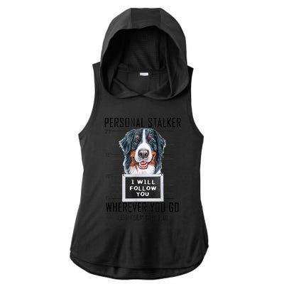 Personal Stalker Dog Bernese Mountain I Will Follow You Ladies PosiCharge Tri-Blend Wicking Draft Hoodie Tank