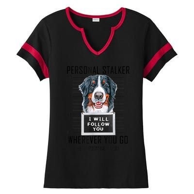 Personal Stalker Dog Bernese Mountain I Will Follow You Ladies Halftime Notch Neck Tee