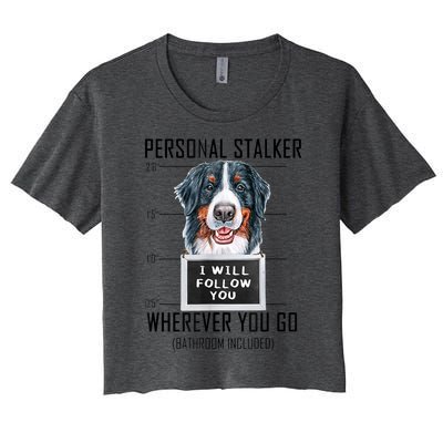 Personal Stalker Dog Bernese Mountain I Will Follow You Women's Crop Top Tee