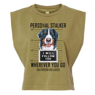 Personal Stalker Dog Bernese Mountain I Will Follow You Garment-Dyed Women's Muscle Tee