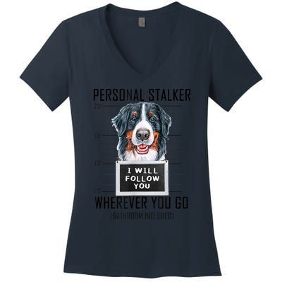 Personal Stalker Dog Bernese Mountain I Will Follow You Women's V-Neck T-Shirt