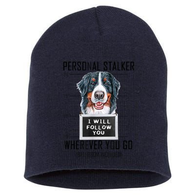 Personal Stalker Dog Bernese Mountain I Will Follow You Short Acrylic Beanie