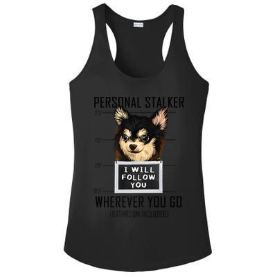 Personal Stalker Dog Chihuahua I Will Follow You Mugshot Premium Ladies PosiCharge Competitor Racerback Tank