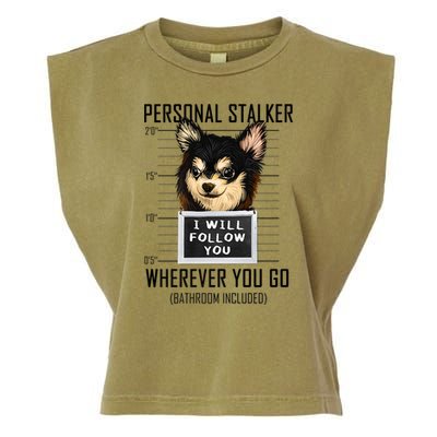 Personal Stalker Dog Chihuahua I Will Follow You Mugshot Premium Garment-Dyed Women's Muscle Tee