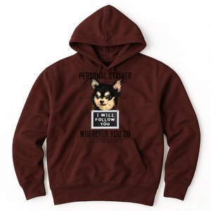 Personal Stalker Dog Chihuahua I Will Follow You Mugshot Premium Hoodie