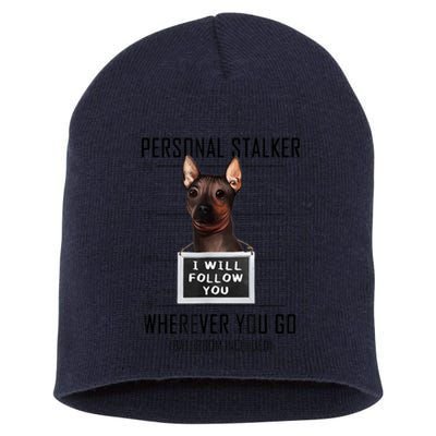 Personal Stalker Dog Hairless Terrier I Will Follow You Short Acrylic Beanie