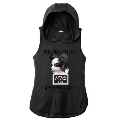 Personal Stalker Dog Papillon I Will Follow You Mugshot Ladies PosiCharge Tri-Blend Wicking Draft Hoodie Tank