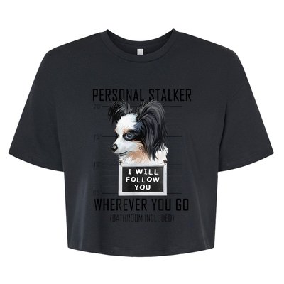 Personal Stalker Dog Papillon I Will Follow You Mugshot Bella+Canvas Jersey Crop Tee