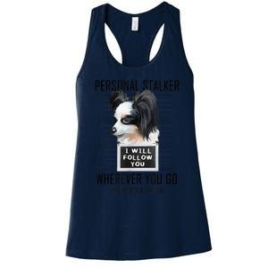 Personal Stalker Dog Papillon I Will Follow You Mugshot Women's Racerback Tank