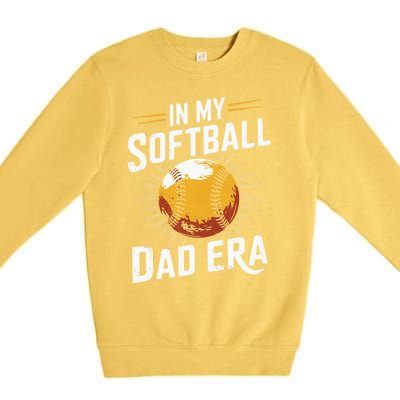 Proud Softball Dad Softball Dads In My Softball Dad Era Gift Premium Crewneck Sweatshirt