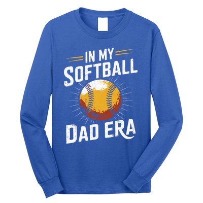 Proud Softball Dad Softball Dads In My Softball Dad Era Gift Long Sleeve Shirt