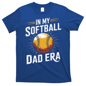 Proud Softball Dad Softball Dads In My Softball Dad Era Gift T-Shirt