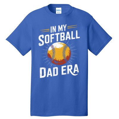 Proud Softball Dad Softball Dads In My Softball Dad Era Gift Tall T-Shirt