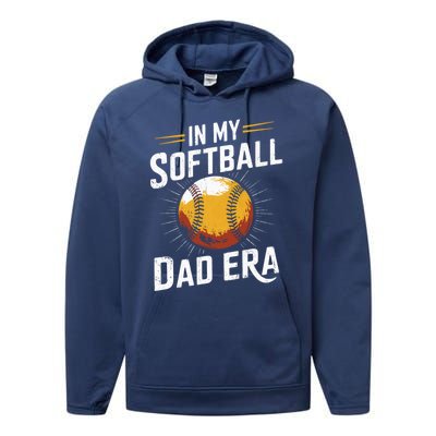 Proud Softball Dad Softball Dads In My Softball Dad Era Gift Performance Fleece Hoodie