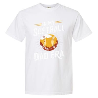 Proud Softball Dad Softball Dads In My Softball Dad Era Gift Garment-Dyed Heavyweight T-Shirt