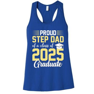 Proud Step Dad Of A Class Of 2025 Graduate Senior Graduation Gift Women's Racerback Tank