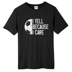 Proud Soccer Dad I Yell Because I Care Tall Fusion ChromaSoft Performance T-Shirt