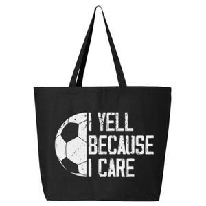 Proud Soccer Dad I Yell Because I Care 25L Jumbo Tote