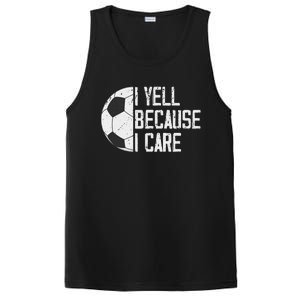 Proud Soccer Dad I Yell Because I Care PosiCharge Competitor Tank