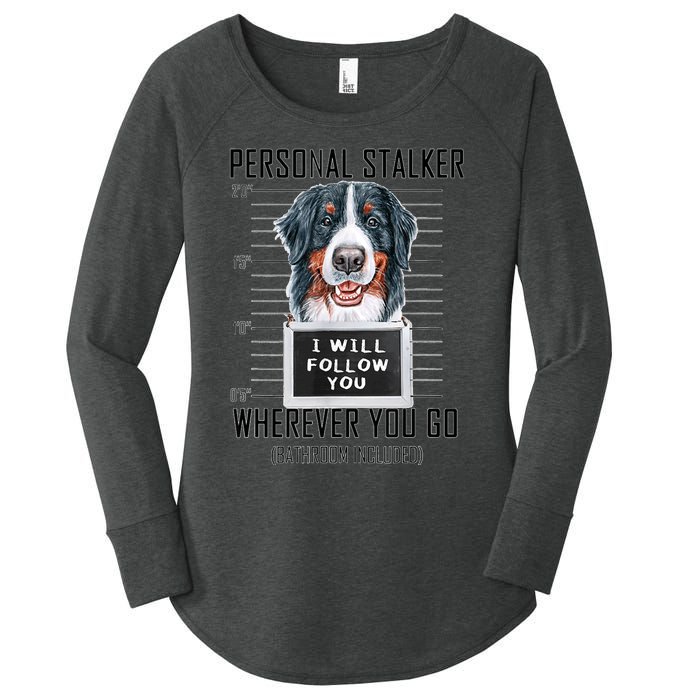 Personal Stalker Dog Bernese Mountain I Will Follow You Women's Perfect Tri Tunic Long Sleeve Shirt