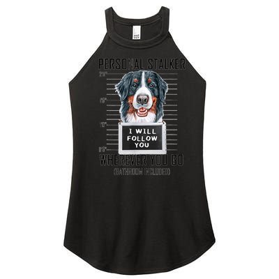 Personal Stalker Dog Bernese Mountain I Will Follow You Women’s Perfect Tri Rocker Tank