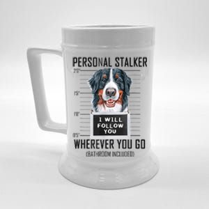 Personal Stalker Dog Bernese Mountain I Will Follow You Beer Stein