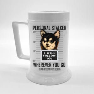 Personal Stalker Dog Chihuahua I Will Follow You Mugshot Premium Beer Stein