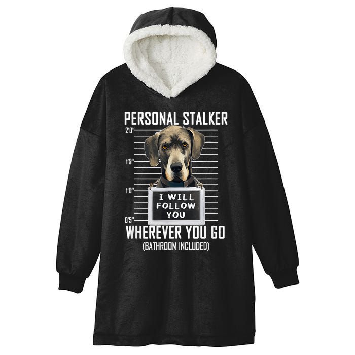 Personal Stalker Dog Great Dane I Will Follow You Mugshot Hooded Wearable Blanket