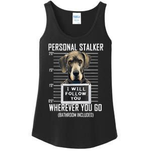 Personal Stalker Dog Great Dane I Will Follow You Mugshot Ladies Essential Tank