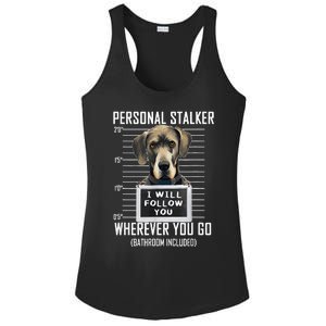 Personal Stalker Dog Great Dane I Will Follow You Mugshot Ladies PosiCharge Competitor Racerback Tank