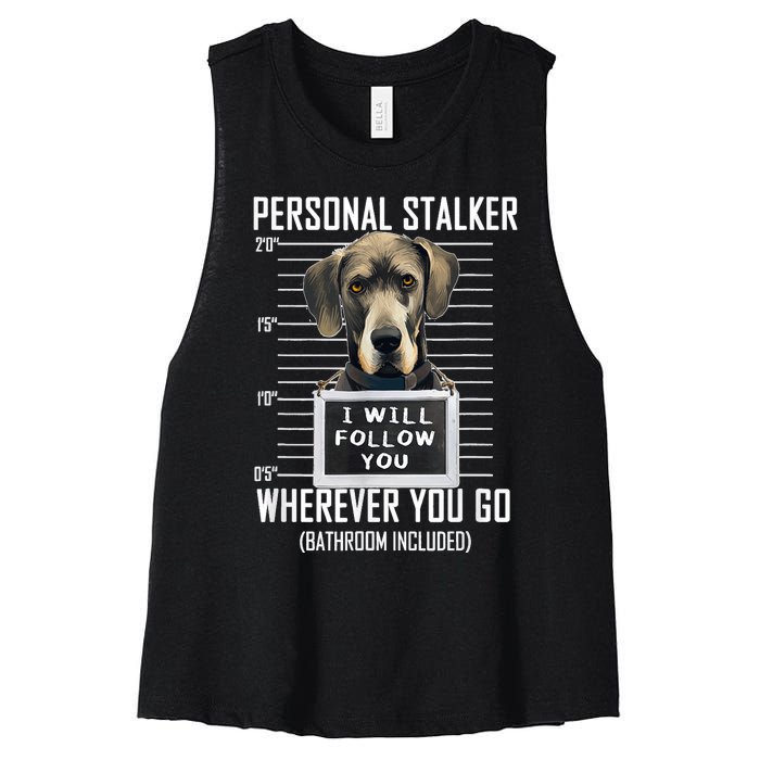 Personal Stalker Dog Great Dane I Will Follow You Mugshot Women's Racerback Cropped Tank