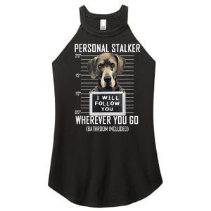 Personal Stalker Dog Great Dane I Will Follow You Mugshot Women's Perfect Tri Rocker Tank