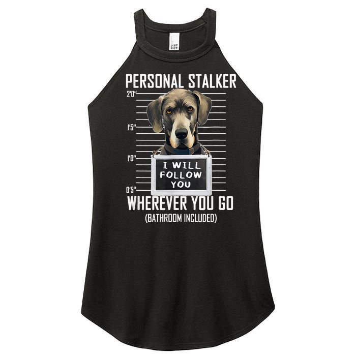 Personal Stalker Dog Great Dane I Will Follow You Mugshot Women's Perfect Tri Rocker Tank