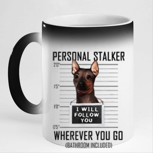 Personal Stalker Dog Hairless Terrier I Will Follow You 11oz Black Color Changing Mug