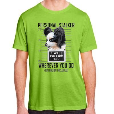 Personal Stalker Dog Papillon I Will Follow You Mugshot Adult ChromaSoft Performance T-Shirt