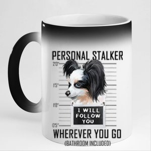 Personal Stalker Dog Papillon I Will Follow You Mugshot 11oz Black Color Changing Mug