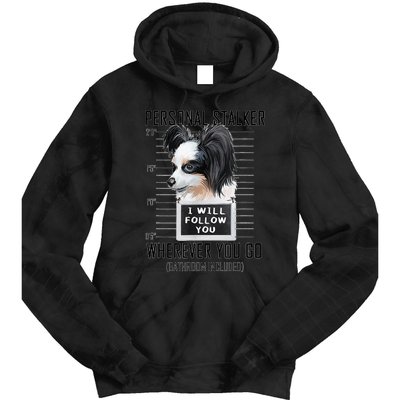 Personal Stalker Dog Papillon I Will Follow You Mugshot Tie Dye Hoodie