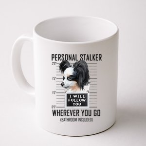 Personal Stalker Dog Papillon I Will Follow You Mugshot Coffee Mug