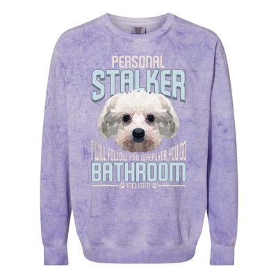 Personal Stalker Dog Funny Stubborn Maltese Dog Gift Colorblast Crewneck Sweatshirt