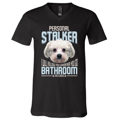 Personal Stalker Dog Funny Stubborn Maltese Dog Gift V-Neck T-Shirt