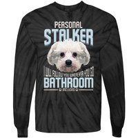 Personal Stalker Dog Funny Stubborn Maltese Dog Gift Tie-Dye Long Sleeve Shirt