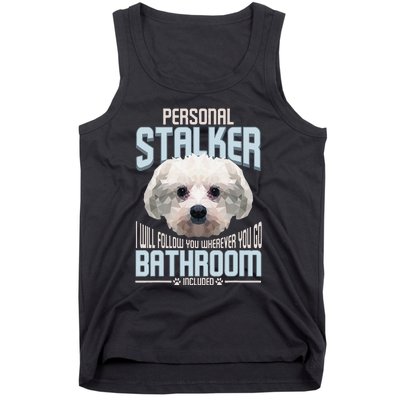 Personal Stalker Dog Funny Stubborn Maltese Dog Gift Tank Top