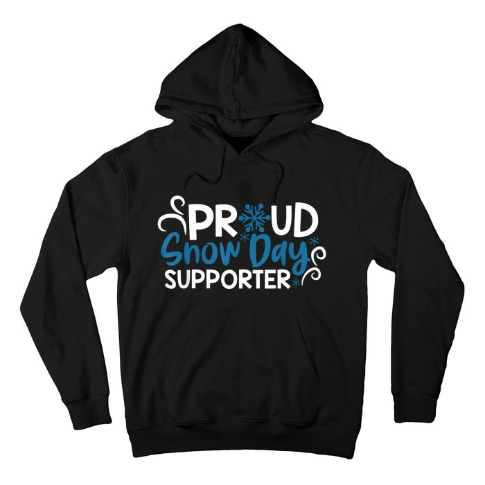 Proud Snow Day Supporter Hoodie