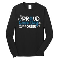 Proud Snow Day Supporter Long Sleeve Shirt