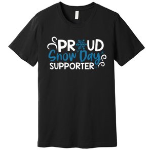 Proud Snow Day Supporter Premium T-Shirt