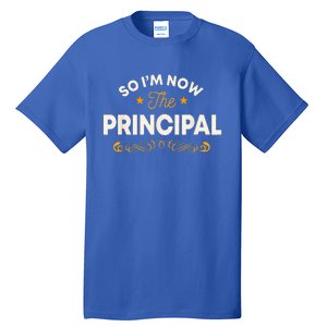 Principal School Director Head Teacher Instructor Headmaster Tall T-Shirt