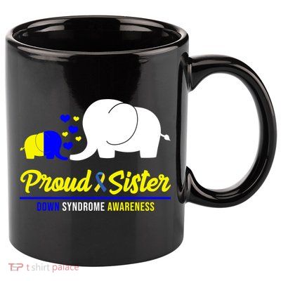Proud Sister Down Syndrome Awareness Elephant 11oz C Handle Ceramic Mug