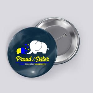 Proud Sister Down Syndrome Awareness Elephant Button